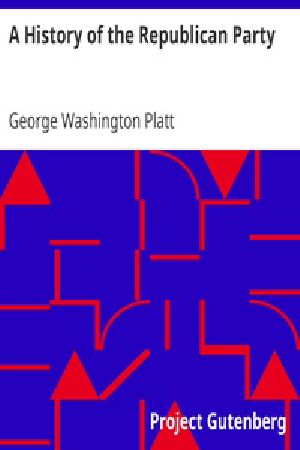 [Gutenberg 37737] • A History of the Republican Party